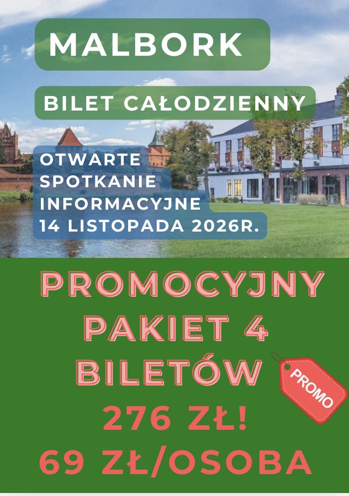 MALBORK Otwarte Spotkanie Informacyjne pakiet 4 biletów dostępny jest do 31 października 2026r.